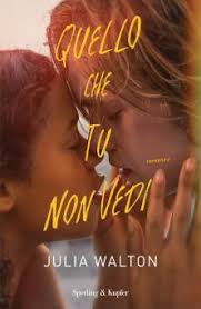 NUOVA USCITA: QUELLO CHE TU NON VEDI – JULIA&nbsp;WALTON