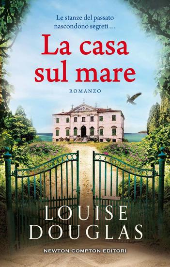 NUOVA SCITA: LA CASA SUL MARE di LOUISE&nbsp;DOUGLAS