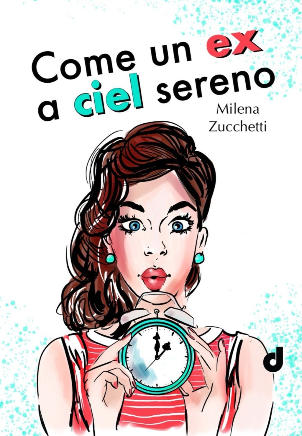 RECENSIONE ROMANZO: COME UN EX A CIEL SERENO di MILENA ZUCCHETTI, EDITO DRI&nbsp;EDITORE.