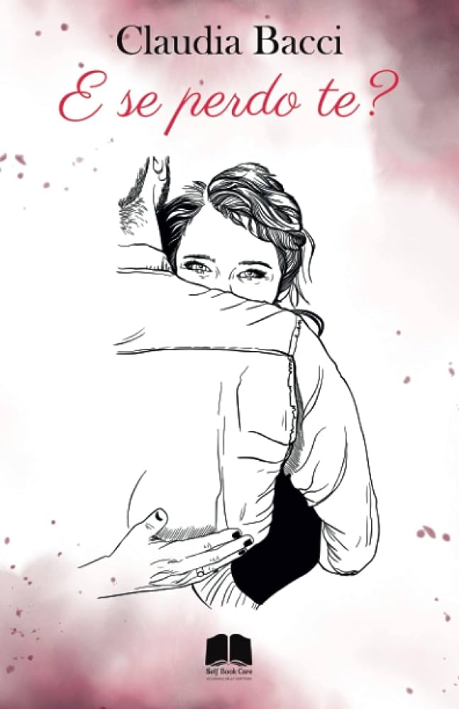 RECENSIONE ROMANZO: E se perdo te? di Claudia&nbsp;Bacci.
