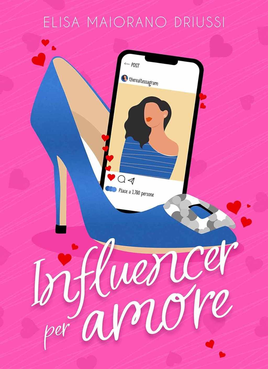 Recensione romanzo: Influencer per amore di Elisa Maiorano&nbsp;Driussi.