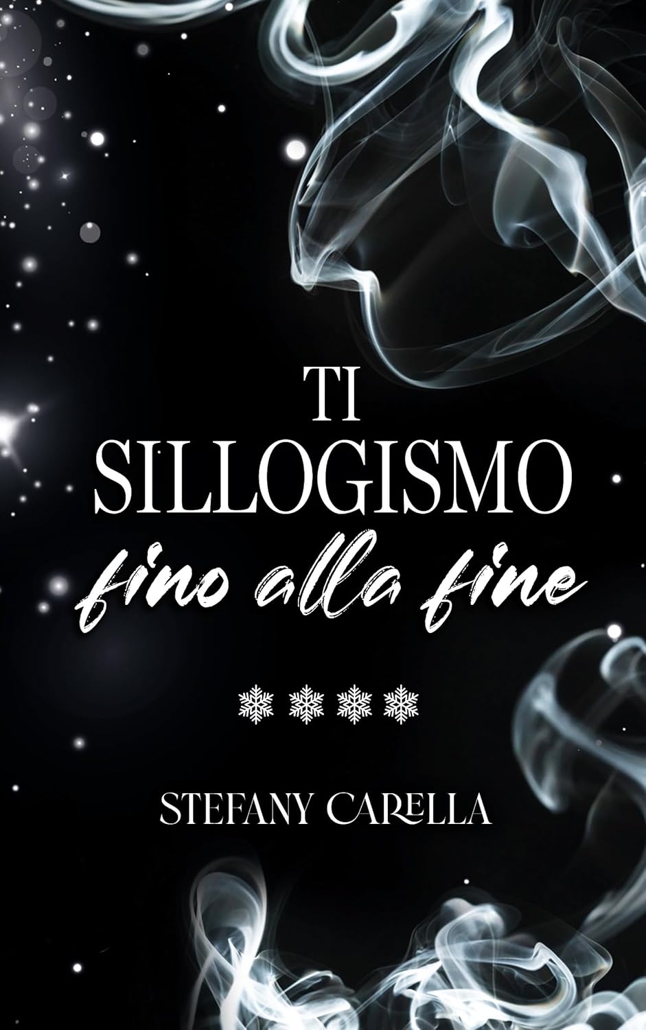 Recensione romanzo: Ti sillogismo fino alla fine di Stefany&nbsp;Carella.